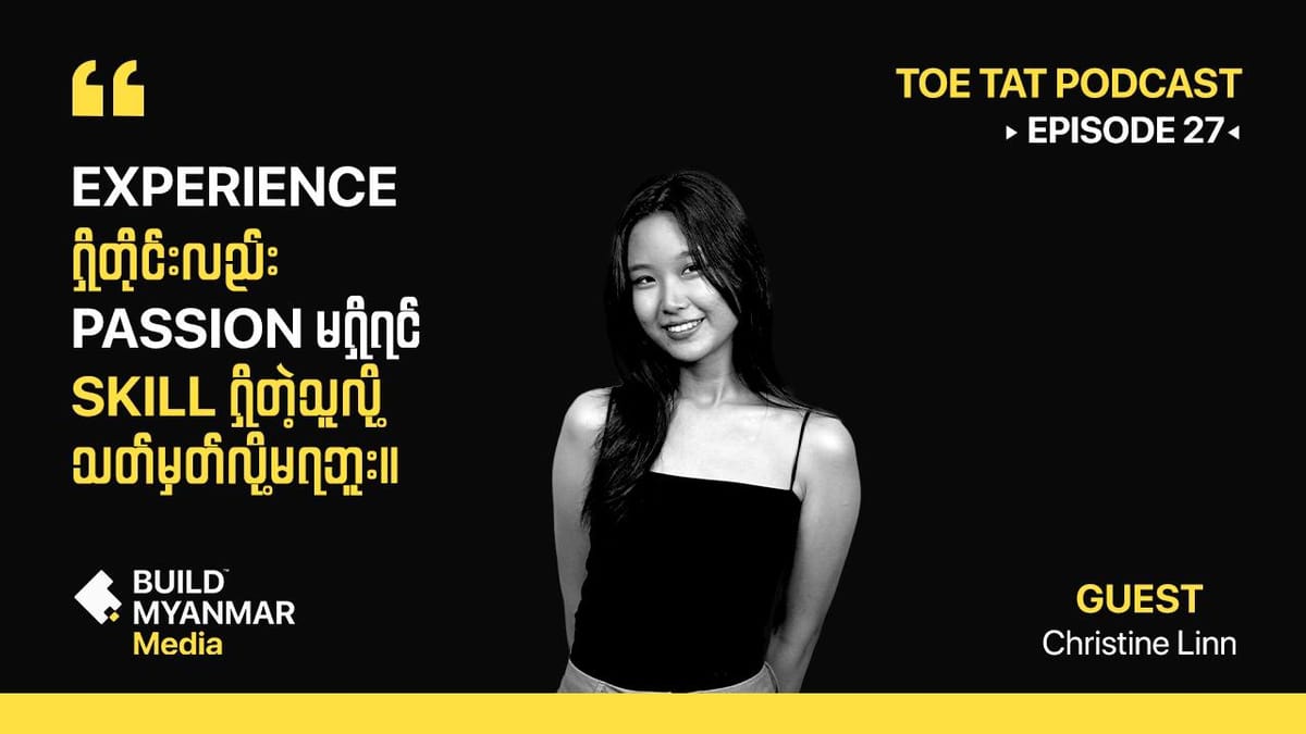 ခေတ်သစ်လုပ်ငန်းခွင်နှင့် မြန်မာ Talent များ | TOETAT x Crosswork | Episode 27